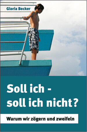 Buchcover Soll ich - soll ich nicht? | Gloria Becker | EAN 9783943816006 | ISBN 3-943816-00-1 | ISBN 978-3-943816-00-6