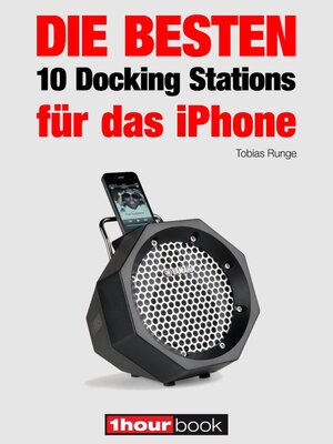 Buchcover Die besten 10 Docking Stations für das iPhone | Tobias Runge | EAN 9783943830903 | ISBN 3-943830-90-X | ISBN 978-3-943830-90-3