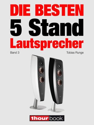 Buchcover Die besten 5 Stand-Lautsprecher (Band 3) | Tobias Runge | EAN 9783943830996 | ISBN 3-943830-99-3 | ISBN 978-3-943830-99-6