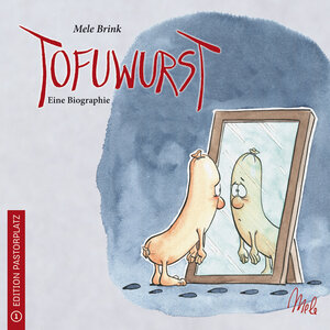 Buchcover Tofuwurst | Mele Brink | EAN 9783943833003 | ISBN 3-943833-00-3 | ISBN 978-3-943833-00-3