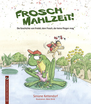 Buchcover Frosch Mahlzeit! | Simone Kettendorf | EAN 9783943833072 | ISBN 3-943833-07-0 | ISBN 978-3-943833-07-2