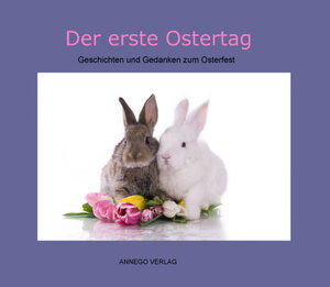 Buchcover Der erste Ostertag | Marion Ballweg | EAN 9783943834017 | ISBN 3-943834-01-8 | ISBN 978-3-943834-01-7