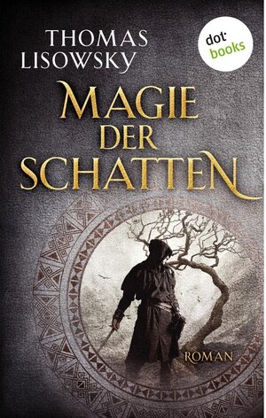 Buchcover Magie der Schatten | Thomas Lisowsky | EAN 9783943835779 | ISBN 3-943835-77-4 | ISBN 978-3-943835-77-9