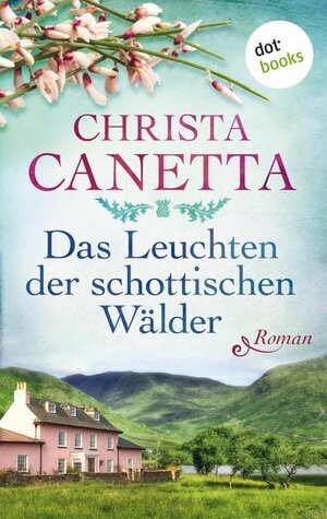 Buchcover Das Leuchten der schottischen Wälder | Christa Canetta | EAN 9783943835793 | ISBN 3-943835-79-0 | ISBN 978-3-943835-79-3