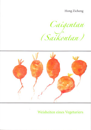 Buchcover Caigentan (Saikontan) | Hong Zicheng | EAN 9783943839364 | ISBN 3-943839-36-2 | ISBN 978-3-943839-36-4