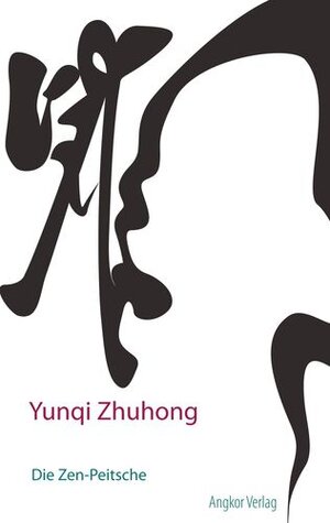 Buchcover Die Zen-Peitsche | Yunqi Zhuhong | EAN 9783943839470 | ISBN 3-943839-47-8 | ISBN 978-3-943839-47-0