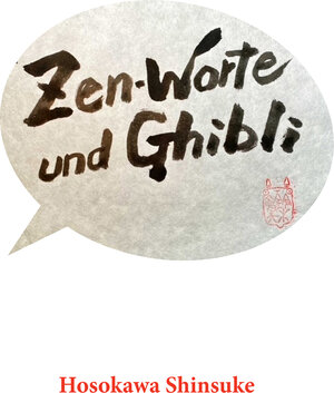 Buchcover Zen-Worte und Ghibli | Shinsuke Hosokawa | EAN 9783943839777 | ISBN 3-943839-77-X | ISBN 978-3-943839-77-7