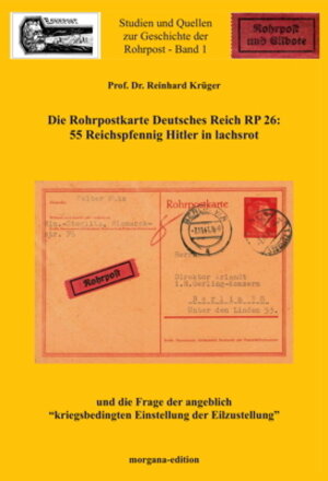 Buchcover Rohrpostkarte Deutsches Reich RP 26, 55 Rpfg Hitler lachsrot | Reinhard Prof. Dr. Krüger | EAN 9783943844740 | ISBN 3-943844-74-9 | ISBN 978-3-943844-74-0