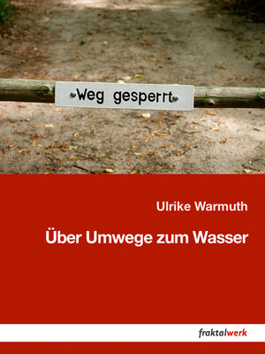 Buchcover Über Umwege zum Wasser | Ulrike Warmuth | EAN 9783943852073 | ISBN 3-943852-07-5 | ISBN 978-3-943852-07-3
