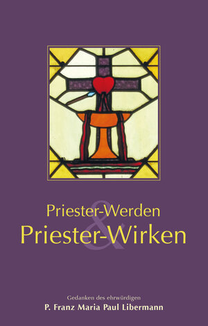 Buchcover Priester werden & Priester wirken | Pater Franz Maria Libermann | EAN 9783943858921 | ISBN 3-943858-92-8 | ISBN 978-3-943858-92-1