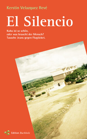 Buchcover El Silencio | Kerstin Velazquez Revé | EAN 9783943865011 | ISBN 3-943865-01-0 | ISBN 978-3-943865-01-1