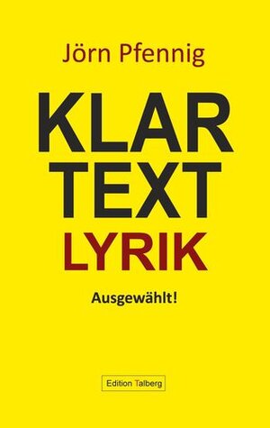 Buchcover Klartext Lyrik | Jörn Pfennig | EAN 9783943869163 | ISBN 3-943869-16-4 | ISBN 978-3-943869-16-3