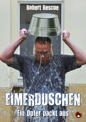 Buchcover Eimerduschen | Robert Rescue | EAN 9783943876529 | ISBN 3-943876-52-7 | ISBN 978-3-943876-52-9