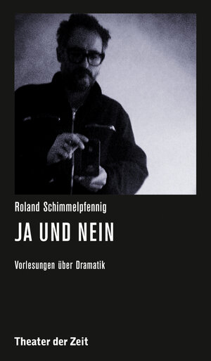 Buchcover Roland Schimmelpfennig - Ja und Nein | Roland Schimmelpfennig | EAN 9783943881530 | ISBN 3-943881-53-9 | ISBN 978-3-943881-53-0