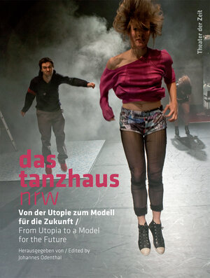 Buchcover das tanzhaus nrw  | EAN 9783943881547 | ISBN 3-943881-54-7 | ISBN 978-3-943881-54-7