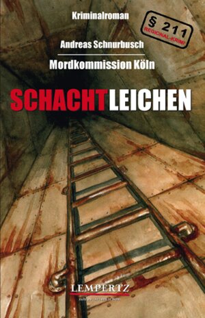 Buchcover Mordkommission Köln - Schachtleichen | Andreas Schnurbusch | EAN 9783943883206 | ISBN 3-943883-20-5 | ISBN 978-3-943883-20-6