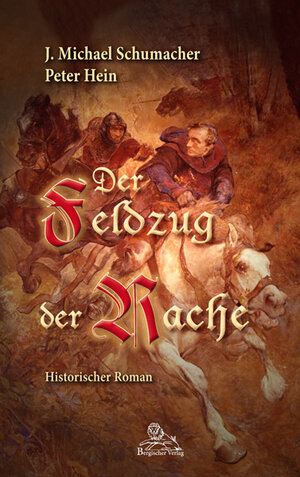 Buchcover Der Feldzug der Rache | J. Michael Schumacher | EAN 9783943886191 | ISBN 3-943886-19-0 | ISBN 978-3-943886-19-1