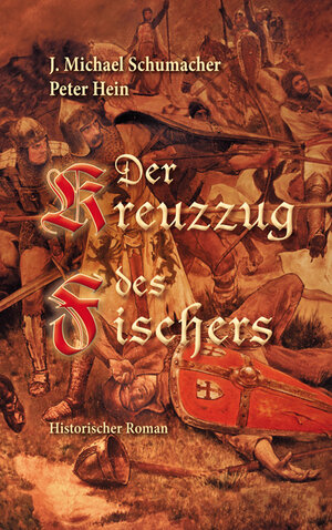 Buchcover Der Kreuzzug des Fischers | J. Michael Schumacher | EAN 9783943886573 | ISBN 3-943886-57-3 | ISBN 978-3-943886-57-3