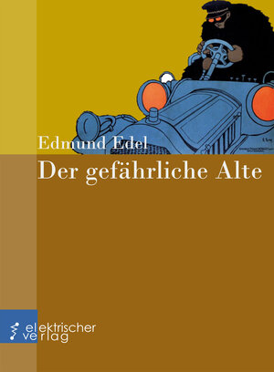 Buchcover Der gefährliche Alte | Edmund Edel | EAN 9783943889109 | ISBN 3-943889-10-6 | ISBN 978-3-943889-10-9
