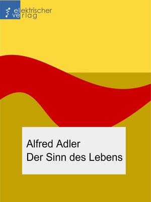 Buchcover Der Sinn des Lebens | Alfred Adler | EAN 9783943889307 | ISBN 3-943889-30-0 | ISBN 978-3-943889-30-7