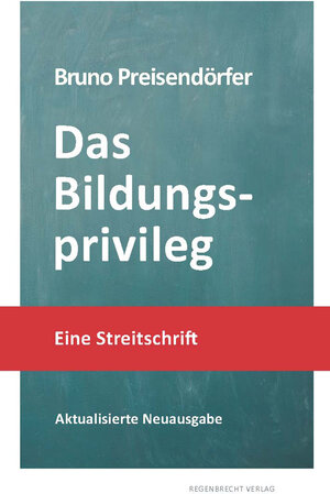 Buchcover Das Bildungsprivileg | Bruno Preisendörfer | EAN 9783943889635 | ISBN 3-943889-63-7 | ISBN 978-3-943889-63-5