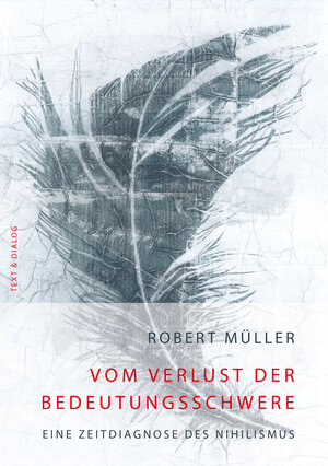 Buchcover Vom Verlust der Bedeutungsschwere | Robert Müller | EAN 9783943897142 | ISBN 3-943897-14-1 | ISBN 978-3-943897-14-2