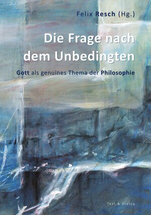 Buchcover Die Frage nach dem Unbedingten  | EAN 9783943897203 | ISBN 3-943897-20-6 | ISBN 978-3-943897-20-3