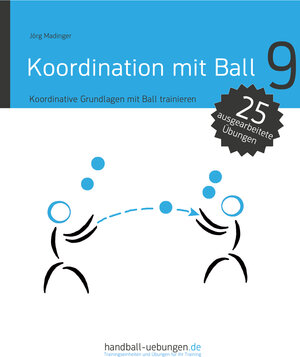 Buchcover Koordination mit Ball - Koordinative Grundlagen mit Ball trainieren | Jörg Madinger | EAN 9783943899979 | ISBN 3-943899-97-7 | ISBN 978-3-943899-97-9