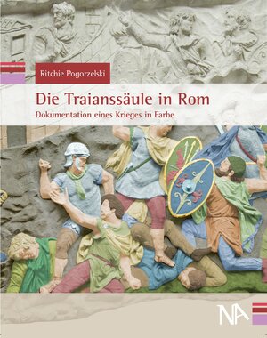 Buchcover Die Traianssäule in Rom | Ritchie Pogorzelski | EAN 9783943904000 | ISBN 3-943904-00-8 | ISBN 978-3-943904-00-0