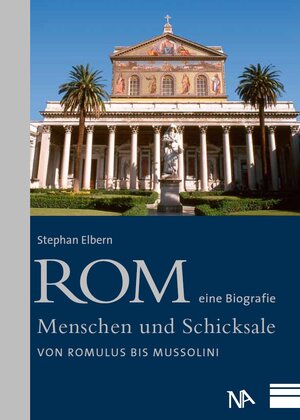 Buchcover Rom - eine Biografie | Stephan Elbern | EAN 9783943904048 | ISBN 3-943904-04-0 | ISBN 978-3-943904-04-8