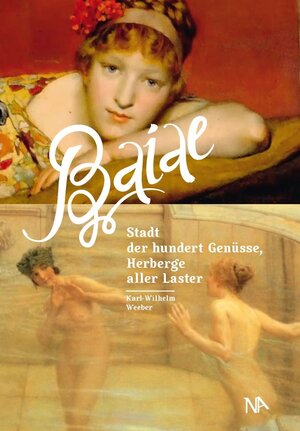 Buchcover Baiae - Stadt der hundert Genüsse, Herberge aller Laster | Karl-Wilhelm Weeber | EAN 9783943904772 | ISBN 3-943904-77-6 | ISBN 978-3-943904-77-2