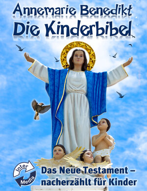 Buchcover Die Kinderbibel | Annemarie Benedikt | EAN 9783943912128 | ISBN 3-943912-12-4 | ISBN 978-3-943912-12-8