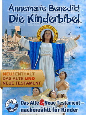 Buchcover Die Kinderbibel – Das Alte und Neue Testament | Annemarie Benedikt | EAN 9783943912166 | ISBN 3-943912-16-7 | ISBN 978-3-943912-16-6