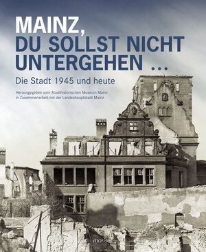 Buchcover Mainz, du sollst nicht untergehen...  | EAN 9783943915426 | ISBN 3-943915-42-5 | ISBN 978-3-943915-42-6