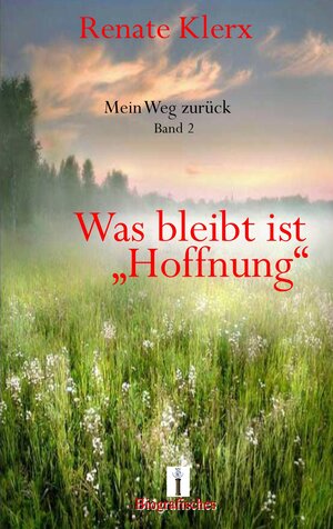 Buchcover Mein Weg zurück Band 2 | Renate Klerx | EAN 9783943934281 | ISBN 3-943934-28-4 | ISBN 978-3-943934-28-1