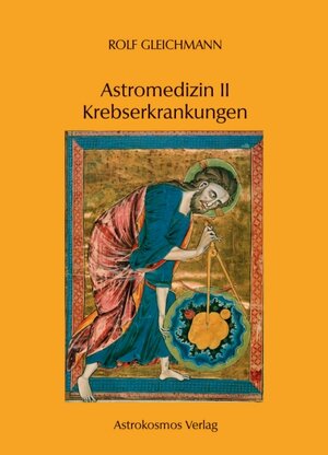 Buchcover Astromedizin II - Krebserkrankungen | Rolf Gleichmann | EAN 9783943937022 | ISBN 3-943937-02-X | ISBN 978-3-943937-02-2
