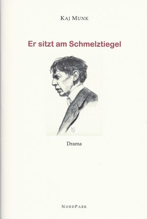 Buchcover Er sitzt am Schmelztiegel | Kaj Munk | EAN 9783943940329 | ISBN 3-943940-32-2 | ISBN 978-3-943940-32-9