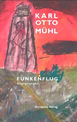 Buchcover Funkenflug. | Karl Otto Mühl | EAN 9783943940480 | ISBN 3-943940-48-9 | ISBN 978-3-943940-48-0