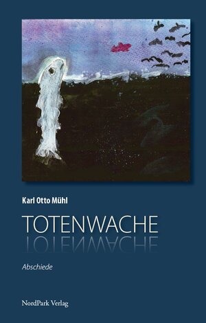 Buchcover Totenwache. | Karl Otto Mühl | EAN 9783943940534 | ISBN 3-943940-53-5 | ISBN 978-3-943940-53-4