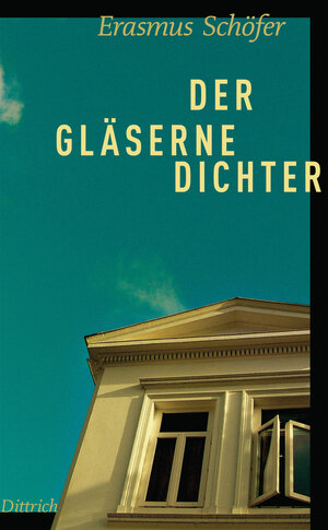 Buchcover Der gläserne Dichter | Erasmus Schöfer | EAN 9783943941326 | ISBN 3-943941-32-9 | ISBN 978-3-943941-32-6