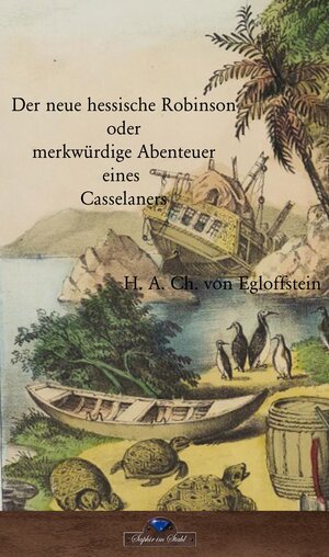 Buchcover Der neue hessische Robinson | H. A. Ch. V. Egloffstein | EAN 9783943948790 | ISBN 3-943948-79-X | ISBN 978-3-943948-79-0