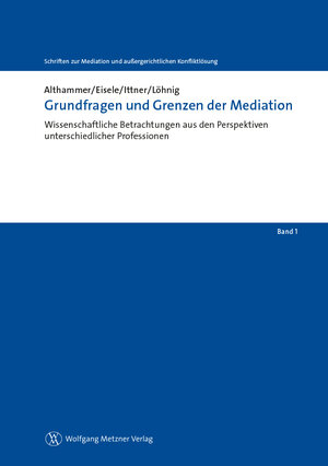 Buchcover Grundfragen und Grenzen der Mediation  | EAN 9783943951066 | ISBN 3-943951-06-5 | ISBN 978-3-943951-06-6