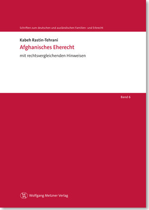 Buchcover Afghanisches Eherecht | Kabeh Rastin-Tehrani | EAN 9783943951455 | ISBN 3-943951-45-6 | ISBN 978-3-943951-45-5