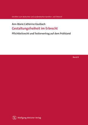 Buchcover Gestaltungsfreiheit im Erbrecht | Ann-Marie Cathérine Kaulbach | EAN 9783943951479 | ISBN 3-943951-47-2 | ISBN 978-3-943951-47-9