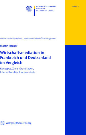 Buchcover Wirtschaftsmediation in Frankreich und Deutschland im Vergleich | Martin Hauser | EAN 9783943951561 | ISBN 3-943951-56-1 | ISBN 978-3-943951-56-1