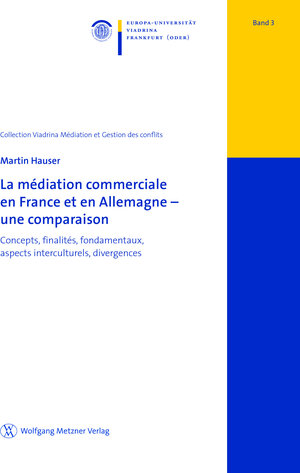Buchcover La médiation commerciale en France et en Allemagne - une comparaison | Martin Hauser | EAN 9783943951585 | ISBN 3-943951-58-8 | ISBN 978-3-943951-58-5