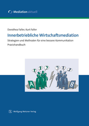 Buchcover Innerbetriebliche Wirtschaftsmediation | Dorothea Faller | EAN 9783943951745 | ISBN 3-943951-74-X | ISBN 978-3-943951-74-5