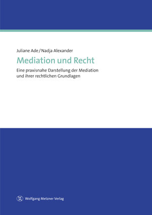 Buchcover Mediation und Recht | Juliane Ade | EAN 9783943951868 | ISBN 3-943951-86-3 | ISBN 978-3-943951-86-8