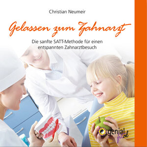 Buchcover Gelassen zum Zahnarzt | Christian Neumeir | EAN 9783943958003 | ISBN 3-943958-00-0 | ISBN 978-3-943958-00-3
