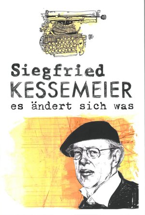 Buchcover Siegfried Kessmeier - es ändert sich was | Siegfried Kessemeier | EAN 9783943973716 | ISBN 3-943973-71-9 | ISBN 978-3-943973-71-6